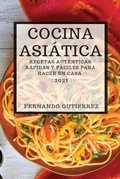 Cover: Cocina Asiatica 2021 (Asian Recipes 2021 Spanish Edition) - FERNANDO GUTIERREZ