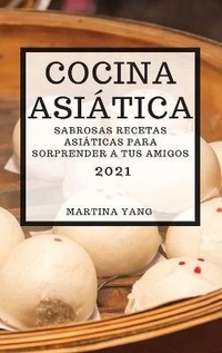 Abbildung von: Cocina Asiatica 2021 (Asian Recipes 2021 Spanish Edition) - MARTINA YANG
