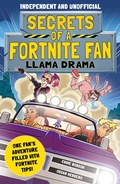 Cover: Secrets of a Fortnite Fan 3: Llama Drama (Independent & Unofficial) - Welbeck Children's Books