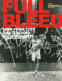 Abbildung von: FULL BLEED: New York City Skateboard Photography - Salamander Street Limited