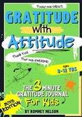 Cover: Gratitude With Attitude - The 3 Minute Gratitude Journal For Kids Ages 8-12 - The Life Graduate