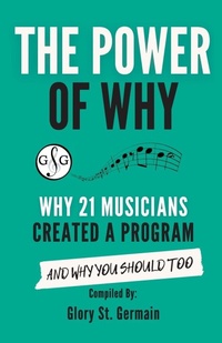 Enlarge image Cover: The Power of Why 21 Musicians Created a Program - Gloryland Publishing