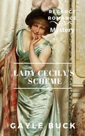 Cover: Lady Cecily's Scheme - Gryphen Press Publishing