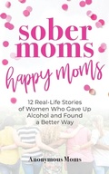 Cover: Sober Moms, Happy Moms - O'Leary Publishing