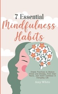 Cover: 7 Essential Mindfulness Habits - Alakai Publishing LLC