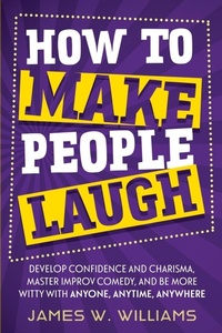 Enlarge image Cover: How to Make People Laugh - Alakai Publishing LLC