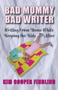 Cover: Bad Mommy Bad Writer - Dancing Moon Press