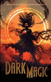 Enlarge image Cover: Dark Magic - Eerie River Publishing