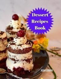 Abbildung von: Dessert Recipes Book - Asan Sorina