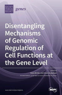 Enlarge image Cover: Disentangling Mechanisms of Genomic Regulation of Cell Functions at the Gene Level - MDPI AG