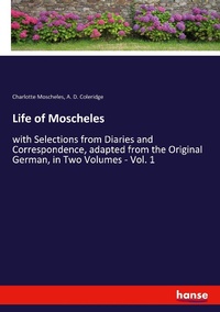 Enlarge image Cover: Life of Moscheles - Hansebooks