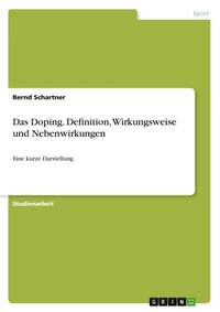 Abbildung von: Das Doping. Definition, Wirkungsweise und Nebenwirkungen - GRIN Verlag