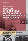 Cover: Der alte und der neue Materialismus in der Geschichte der Sklaverei - De Gruyter Oldenbourg