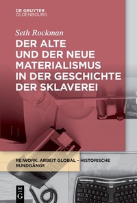 Abbildung von: Der alte und der neue Materialismus in der Geschichte der Sklaverei - De Gruyter Oldenbourg
