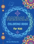 Cover: Mandala Coloring Book For Kids - Brian Richards