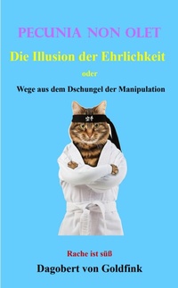 Abbildung von: PECUNIA NON OLET Die Illusion der Ehrlichkeit - Eigenverlag
