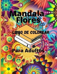 Abbildung von: Mandala Flores Libro de Colorear Para Adultos - Ivory Hoffman