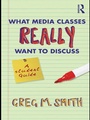 Cover: What Media Classes Really Want to Discuss - Routledge