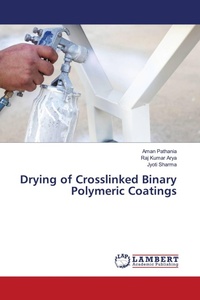 Enlarge image Cover: Drying of Crosslinked Binary Polymeric Coatings - LAP Lambert Academic Publishing