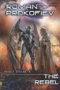 Cover: The Rebel (Project Stellar - 4) - Magic Dome Books