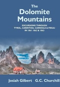 Cover: The Dolomite Mountains Excursions Through Tyrol, Carinthia, Carniola, & Friuli In 1861, 1862, & 1863. With A Geological Chapter, And Pictorial Illustrations From Original Drawings On The Spot. - Kalpaz Publications