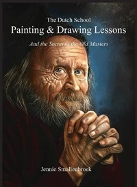 Abbildung von: The Dutch School - Drawing & Painting Lessons - Jennie Smallenbroek