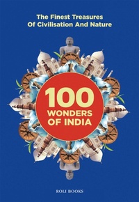 Abbildung von: 100 Wonders of India - Roli Books Pvt Ltd