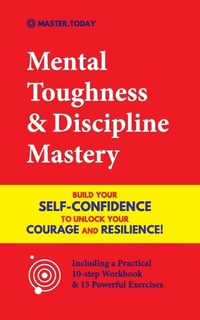 Abbildung von: Mental Toughness & Discipline Mastery - Master Today