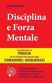 Abbildung von: Disciplina e Forza Mentale - Master Today