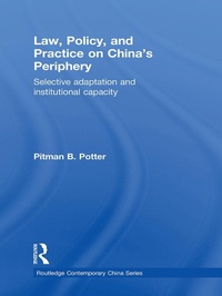 Enlarge image Cover: Law, Policy, and Practice on China's Periphery - Routledge