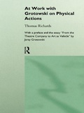 Cover: At Work with Grotowski on Physical Actions - Routledge