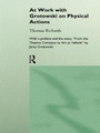 Cover: At Work with Grotowski on Physical Actions - Routledge