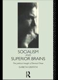 Cover: Socialism and Superior Brains: The Political Thought of George Bernard Shaw - Routledge
