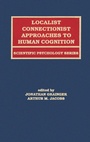 Cover: Localist Connectionist Approaches To Human Cognition - Psychology Press Ltd