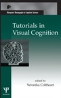 Cover: Tutorials in Visual Cognition - Psychology Press Ltd