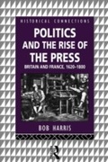 Cover: Politics and the Rise of the Press - Routledge