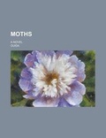 Cover: Moths; A Novel - Rarebooksclub.com