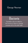Cover: Bacteria; Especially as they are related to the economy of nature to industrial processes and to the public health - Alpha Editions