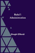 Cover: Baha'I Administration - Alpha Editions