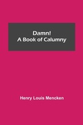 Cover: Damn! A Book Of Calumny - Alpha Editions