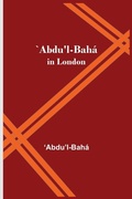 Cover: `Abdu'L-Baha In London - Alpha Editions