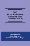 Cover: Early Greek Philosophy & Other Essays; Collected Works, Volume Two - Alpha Editions