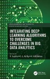 Enlarge image Cover: Integrating Deep Learning Algorithms to Overcome Challenges in Big Data Analytics - CRC Press