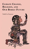 Cover: Climate Change, Religion, and our Bodily Future - Lexington Books