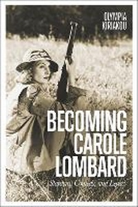 Abbildung von: Becoming Carole Lombard - Bloomsbury Academic USA