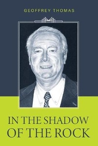 Enlarge image Cover: In the Shadow of the Rock - Reformation Heritage Books