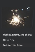 Cover: Flashes, Sparks, and Shorts - God Bless the Keg Publishing LLC