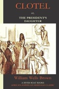 Cover: Clotel, or the President's Daughter - River Boat Books