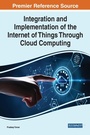 Cover: Integration and Implementation of the Internet of Things Through Cloud Computing - Business Science Reference
