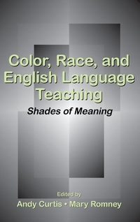 Enlarge image Cover: Color, Race, and English Language Teaching - Routledge